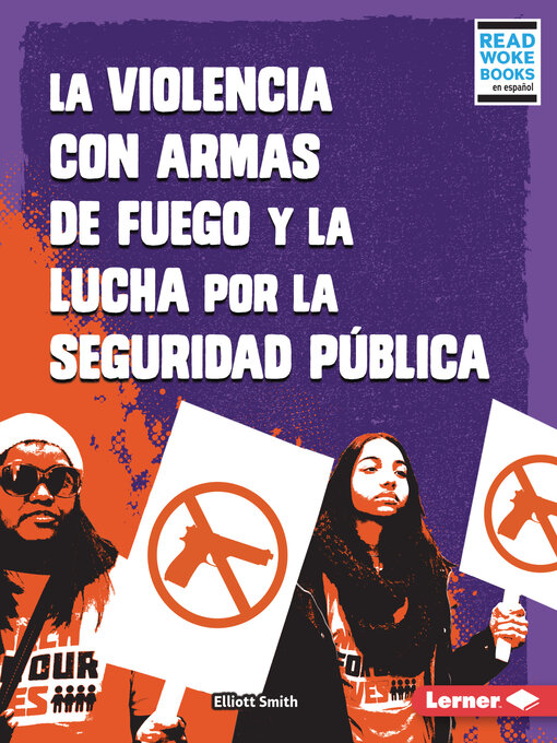 Cover image for La violencia con armas de fuego y la lucha por la seguridad pública (Gun Violence and the Fight for Public Safety)
